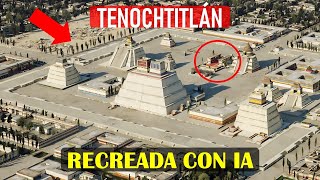 La Gran Tenochtitlán recreada con Inteligencia Artificial [upl. by Kerwinn]