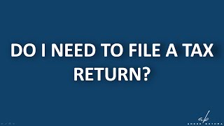 Do I need to file a tax return  Tax 101 [upl. by Orimar]