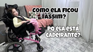 Como minha filha ficou deficiente e como perdemos meu pai 😭 Contei como tudo aconteceu 😔 [upl. by Annahsar272]