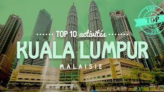 Que faire à KUALA LUMPUR 🔎 TOP 10 des activités Malaisie [upl. by Salkin647]