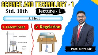 Chapter 5 Heat I Lecture 1 I Latent Heat  Regelation I Class 10 SSC I More Sir l 10th Science 1 [upl. by Selohcin]