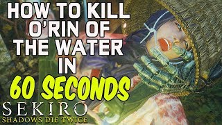 SEKIRO BOSS GUIDES  How To Easily Kill ORin of the Water in 60 Seconds [upl. by Aleusnoc]