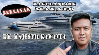 KM Majestic Kawanua Manado Tagulandang Sitaro [upl. by Wettam]