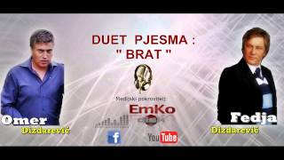 Omer i Fedja Dizdarević  Duet quot BRATE quot  EmKo disk PRODUCTION [upl. by Putnem]