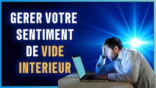 5 Façons de Gérer ce Sentiment de Vide Intérieur [upl. by Notserk]