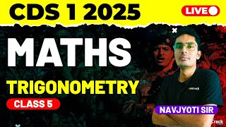 CDS 1 2025 Exam Maths Live  Trigonometry  Class 5 [upl. by Zingg]