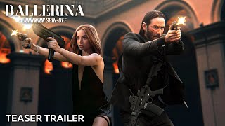 BALLERINA – Teaser Trailer 2024 Keanu Reeves amp Ana de Armas John Wick SpinOff Movie  Lionsgate [upl. by Aynwad649]