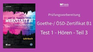 Werkstatt B1  Test 1 Hören Teil 3  Prüfungsvorbereitung Goethe ÖSDZertifikat B1 [upl. by Harak]