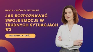 Emocje wróg czy przyjaciel  Jak rozpoznawać swoje emocje w trudnych sytuacjach 3 [upl. by Ailehc654]