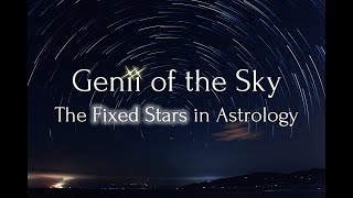 Genii of the Sky  Exploration of the Fixed Stars in Astrology [upl. by Laraine242]