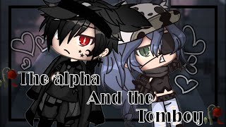 🥀The Alpha and The Tomboy🥀 GLMM  Gacha life mini movie  Part 1  NotVanessa [upl. by Yrolam]