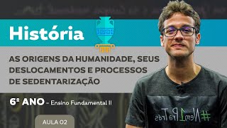 As origens da humanidade seus deslocamentos e processos de sedentarização – História – 6º ano – EF [upl. by Melgar651]