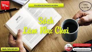 Sách Làm Như Chơi  Phần 1  Thiền Sư Minh Niệm [upl. by Nork]