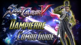 Soul Calibur V Dampierre Combo Guide [upl. by Wira]