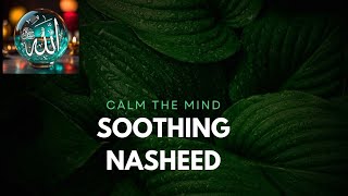 Calm The Mind With Soothing Nasheed 😊😊 [upl. by Uon110]