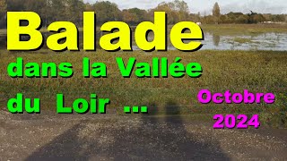 2024 10  Ballade dans la Vallée du Loir après la crue doctobre 2024 [upl. by Mikey379]