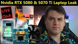 Nvidia RTX 5080 amp 5070 Ti Laptop Leak Intel OEM Outlook RDNA 4 AMD Zen 5 Strix  April Loose Ends [upl. by Delle311]