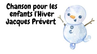 Chanson pour les enfants l Hiver  Jacques Prévert [upl. by Noeruat]