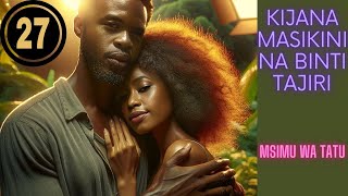 Kijana Masikini na Binti Tajiri Msimu wa 3 Part 27 Madebe Lidai netflix sadstory lovestory [upl. by Waal279]