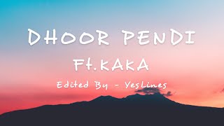 DHOOR PENDI SONG KAKA LYRICS VIDEO BY YESLINES DOWNLOAD [upl. by Dione891]