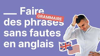 Comment faire des phrases sans faute en anglais [upl. by Idihsar135]