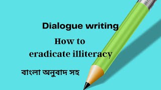 Dialogue between two friends about how to eradicate illiteracy  বাংলা অনুবাদ সহ [upl. by Rizzo]