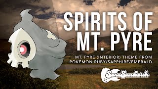 SaraSandwich  Spirits of Mt Pyre Mt Pyre Interior Theme from Pokémon RubySapphireEmerald [upl. by Nolyag]