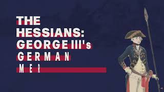 The Hessians George IIIs German Mercenaries [upl. by Otxilac]