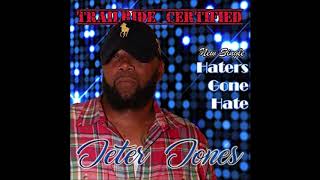 Jeter Jones  Haters Gone Hate [upl. by Kreda]