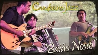 Candeeiro Jazz  Baião Nosso [upl. by Llenrap427]