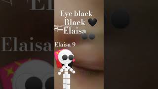 Eye biack black 🖤 elaisa [upl. by Kamillah740]