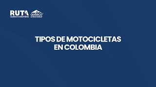 Tipos de motocicleta en Colombia Ruta Auteco Colombia [upl. by Nathalie]