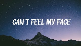 The Weeknd  Cant Feel My Face Lyrics  I cant feel my face when Im with you 🍀Playlist Lyric [upl. by Eberto]