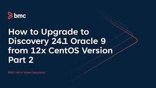 BMC Discovery How to Upgrade to Discovery 24 1 Oracle 9 from 12x CentOS Version  Part 2 [upl. by Flavio]