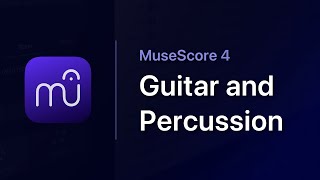 MuseScore in Minutes Guitar amp Percussion [upl. by Uht181]