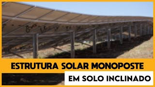 ESTRUTURA SOLAR MONOPOSTE EM SOLO INCLINADO  SONNEN ESTRUTURAS [upl. by Jesselyn727]