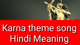 Karna Theme Song Hindi Meaning  Almighty Knowledge [upl. by Yennor]