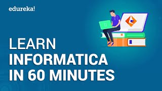 Informatica Tutorial  Learn Informatica In 60 Minutes  Informatica PowerCenter Training  Edureka [upl. by Magdala]