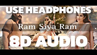 Ram siya Ram  8D Audio  Use headphones  Adipurush  Prabhas [upl. by Anwaf489]