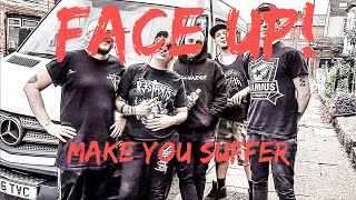 OFFICIAL VIDEO  Face Up  MAKE YOU SUFFER [upl. by Yesnil]