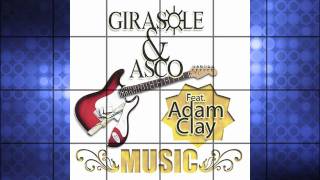 Girasole amp Asco Feat Adam Clay  Music [upl. by Erreid]