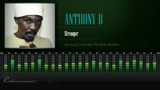 Anthony B  Stronger Lecturer  Handle The Ride Riddim HD [upl. by Iharas]