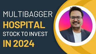 Multibagger Hospital Stock to Invest in 2024  Healthcare Stock to buy [upl. by Sidman]