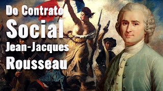 Do Contrato Social JeanJacques Rousseau [upl. by Juna]