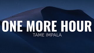 Tame Impala  One More Hour Lyrics [upl. by Neelhsa697]