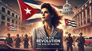 Cuban Revolution 19531959 A Nation Transformed [upl. by Evita562]