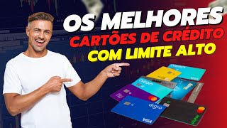 Os Melhores Cartões de Credito com Limite Alto [upl. by Arriat]