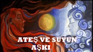 ateş ve su ateş ile suyun aşkı can yücel [upl. by Attinahs]