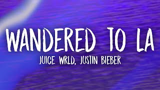 Juice WRLD amp Justin Bieber  Wandered To LA Lyrics [upl. by Atnes]