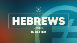 Hebrews 101118 [upl. by Nysa]